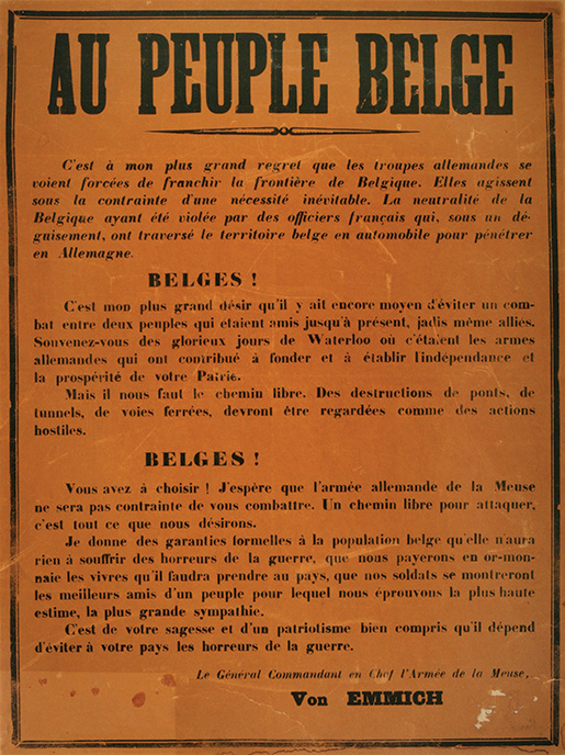 Une affiche de l’armée allemande au peuple de Belgique en 1914 déclarant qu’elle doit traverser le territoire belge pour attaquer la France. Elle promettait aux Belges amitié et indemnité monétaire en échange. Cepen-dant, ces promesses ont été rompues aussitôt que les Allemands ont envahi le pays. [MUSÉE CANADIEN DE LA GUERRE – CWM19750441-003]